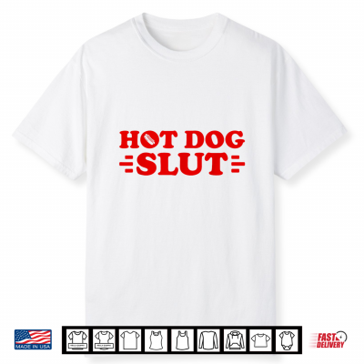 Hot Dog Slut Funny Food Lover Humor Barbecue Humor Shirt