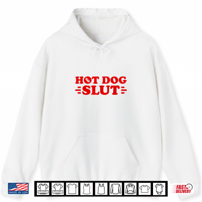 Hoodie Hot Dog Slut Funny Food Lover Humor Barbecue Humor Shirt