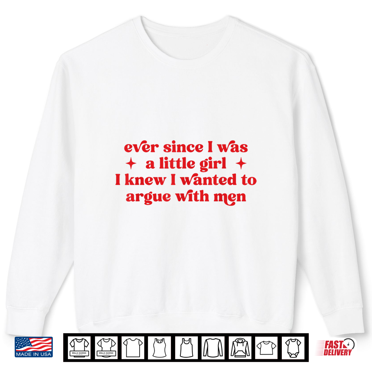 Ever Since I Was A Little Girl I Knew I Wanted To Argue Men Shirt Ever Since I Was A Little Girl I Knew I Wanted To Argue Men Shirt
