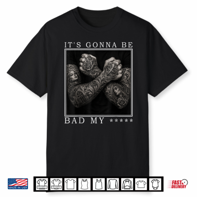 It’S Gonna Be Bad My N Funny Igbbmn Meme Shirt