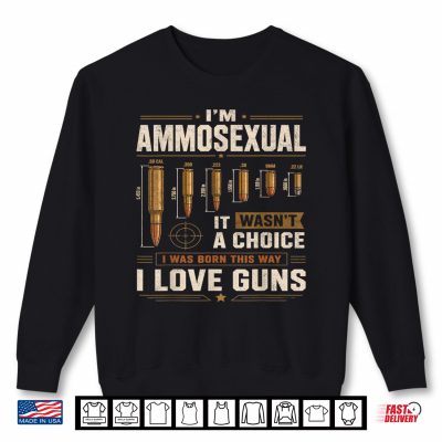 Sweatshirt Im Ammosexual Guns Lover Funny Second Amendment Patriotic Shirt