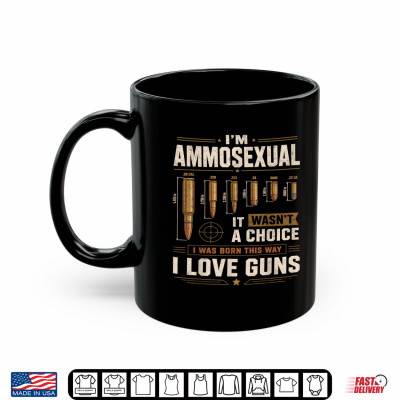 Mug Im Ammosexual Guns Lover Funny Second Amendment Patriotic Shirt