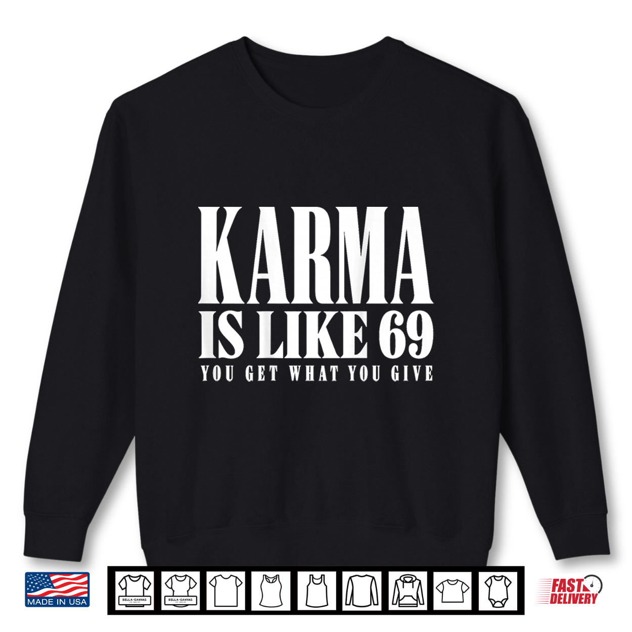 Karma Is Like 69 You Get What You Give Funny Adult Humor Shirt Karma Is Like 69 You Get What You Give Funny Adult Humor Shirt