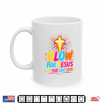 Mug Let Your Light Shine for Jesus Christian Faith Cross Bright Shirt