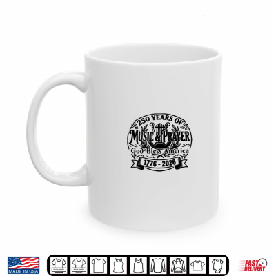 Music And Prayer God Bless America 2026 Shirt 3 Mug Music and Prayer God Bless America 2026 Shirt