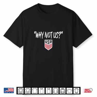 U.S. Soccer Usmnt Why Not Us Shirt
