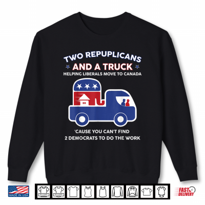 Sweatshirt Two Republicans Funny and A Truck Political Men Women Shirt