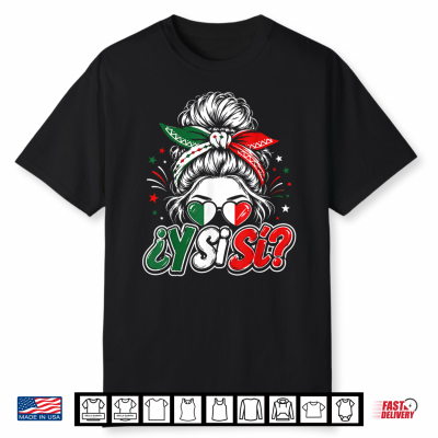 ¿Y Si Sí  Mexico Y Si Sí Mexican Flag Messy Bun Shirt