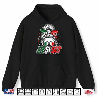 hoodie y si si mexico y si si mexican flag messy bun shirt