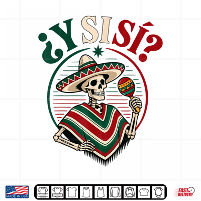 Design Y Si Si Mexico Flag Y Si Si Mexican Culture Meme Shirt