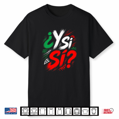 ¿Y Si Sí  Mexico Y Si Sí Mexican Quote Funny Premium Tri Blend Shirt