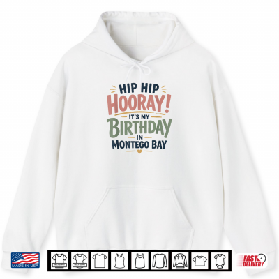 Hoodie Jamaica Montego Bay Celebration Birthday Shirt