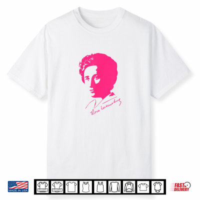 Rosa Luxemburg Freedom Of The Different Thinking People Shirt