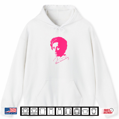 Hoodie Rosa Luxemburg Freedom of the Different Thinking People Shirt
