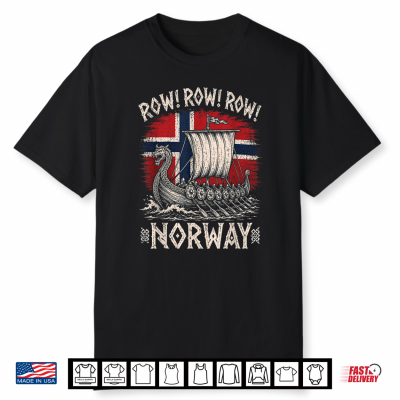 Row Row Row Norway Flag Funny Viking Longship Norse Uff Da Shirt