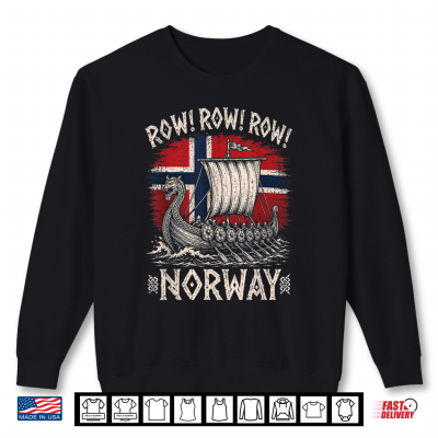 Sweatshirt Row Row Row Norway Flag Funny Viking Longship Norse Uff Da Shirt
