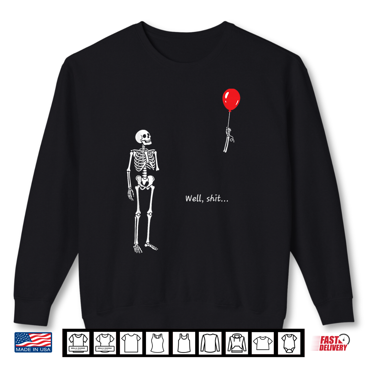 Skeleton Lost Balloon Well Shit Funny Saying Quote Men Women Shirt Skeleton Lost Balloon Well Shit Funny Saying Quote Men Women Shirt