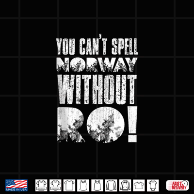 You Can'T Spell Norway Without Ro Shirt 4 Design You Cant Spell Norway Without RO Shirt