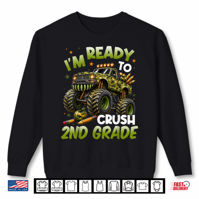 I'M Ready To Crush 2Nd Grade Camo Monster Truck Boys Kids Shirt 2 Sweatshirt Im Ready to Crush 2nd Grade Camo Monster Truck Boys Kids Shirt