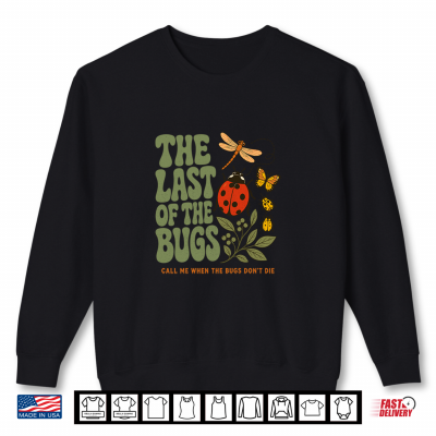 Sweatshirt Last of the Bugs T Shirt