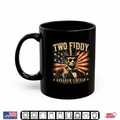 Mug Two Fiddy Abraham Lincoln 250 Funny 4th of July Day Shirt