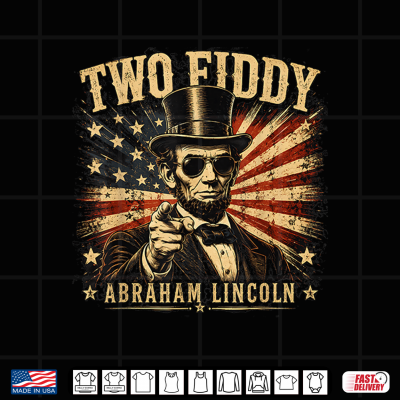 Design Two Fiddy Abraham Lincoln 250 Funny 4th of July Day Shirt
