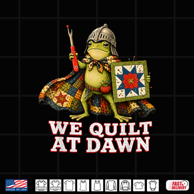 Design We Quilt At Dawn Cute Frog Quilting Sewing Hobby Shirt