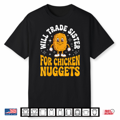 Will Trade Sister For Chicken Nuggets Shirt