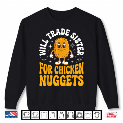 Sweatshirt Will Trade Sister for Chicken Nuggets Shirt