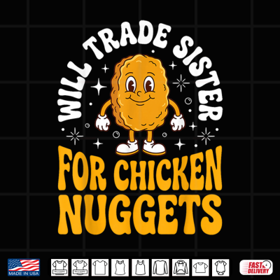 Design Will Trade Sister for Chicken Nuggets Shirt