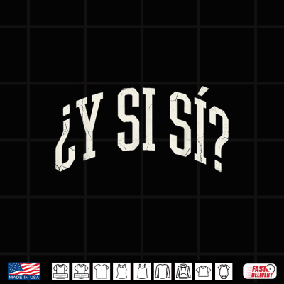 design y si si funny y si si mexico phrase question shirt