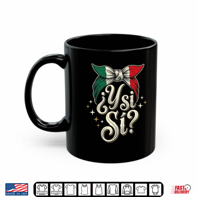 mug y si si mexican y si si flag mexico vintage script shirt