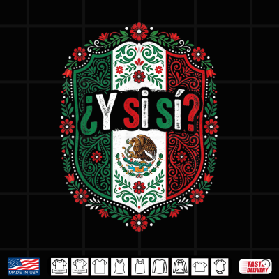 design y si si mexico y si si flag eagle mexican funny shirt