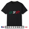 ¿Y Si Sí  Spanish Y Si Sí Mexico Mexican For Men Women Shirt