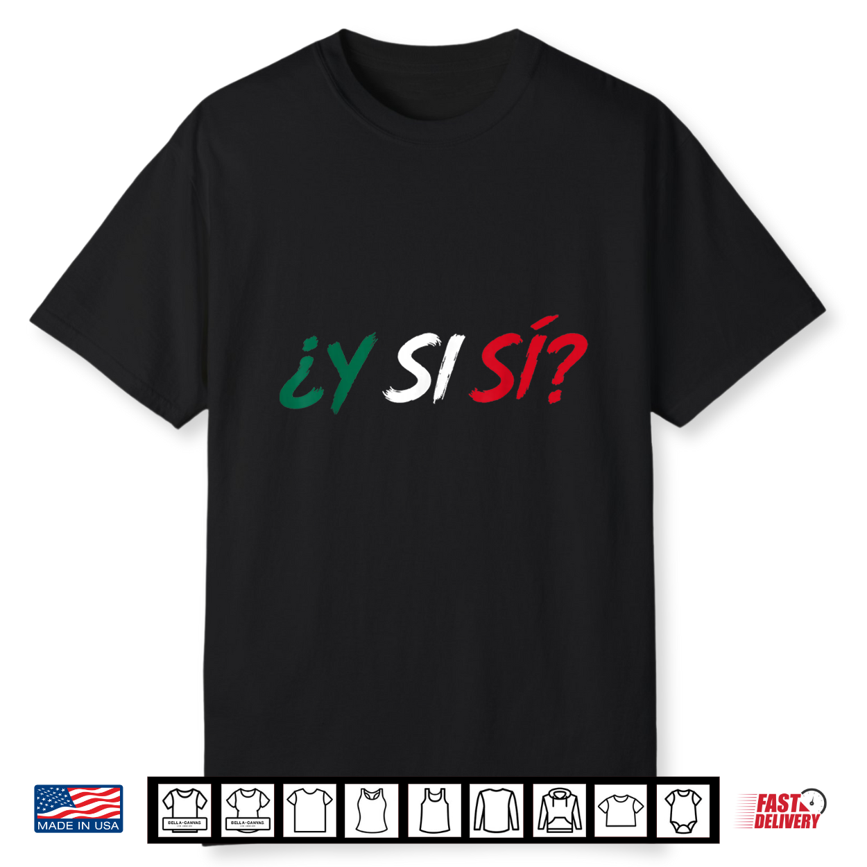 ¿Y Si Sí Spanish Y Si Sí Mexico Mexican For Men Women Shirt ¿Y Si Sí Spanish Y Si Sí Mexico Mexican For Men Women Shirt