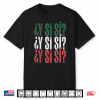 ¿Y Sí Sí  Spanish Y Si Sí Mexican Mexico Phrase Shirt