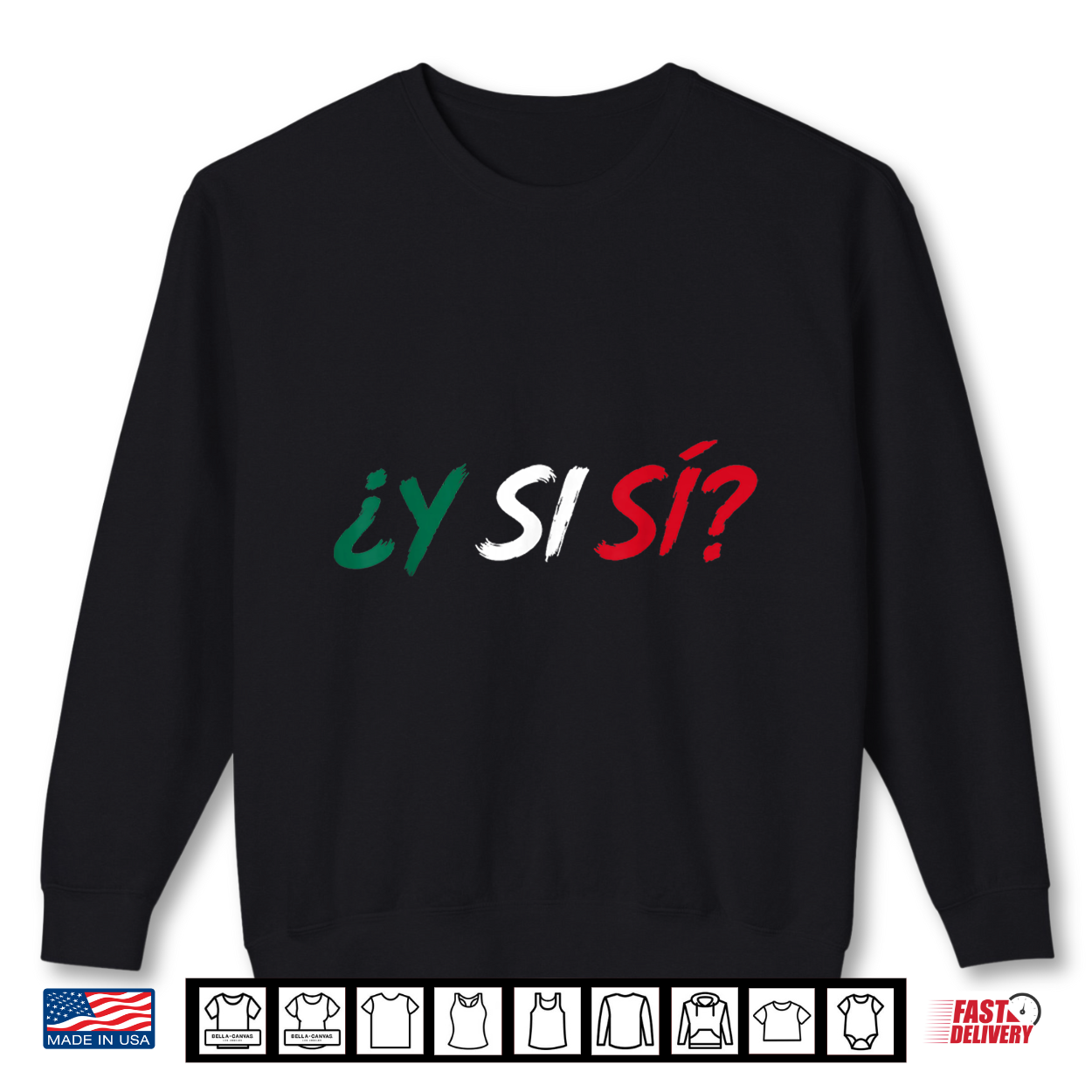 ¿Y Si Sí Spanish Y Si Sí Mexico Mexican For Men Women Shirt ¿Y Si Sí Spanish Y Si Sí Mexico Mexican For Men Women Shirt