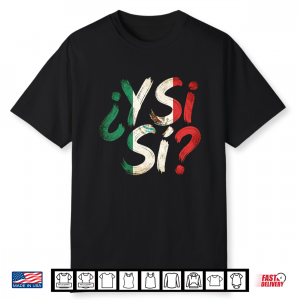 ¿Y Sí  Mexican Flag Y Si Si Mexico Grunge Performance Shirt