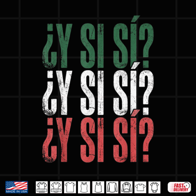 design y si si spanish y si si mexican mexico phrase shirt