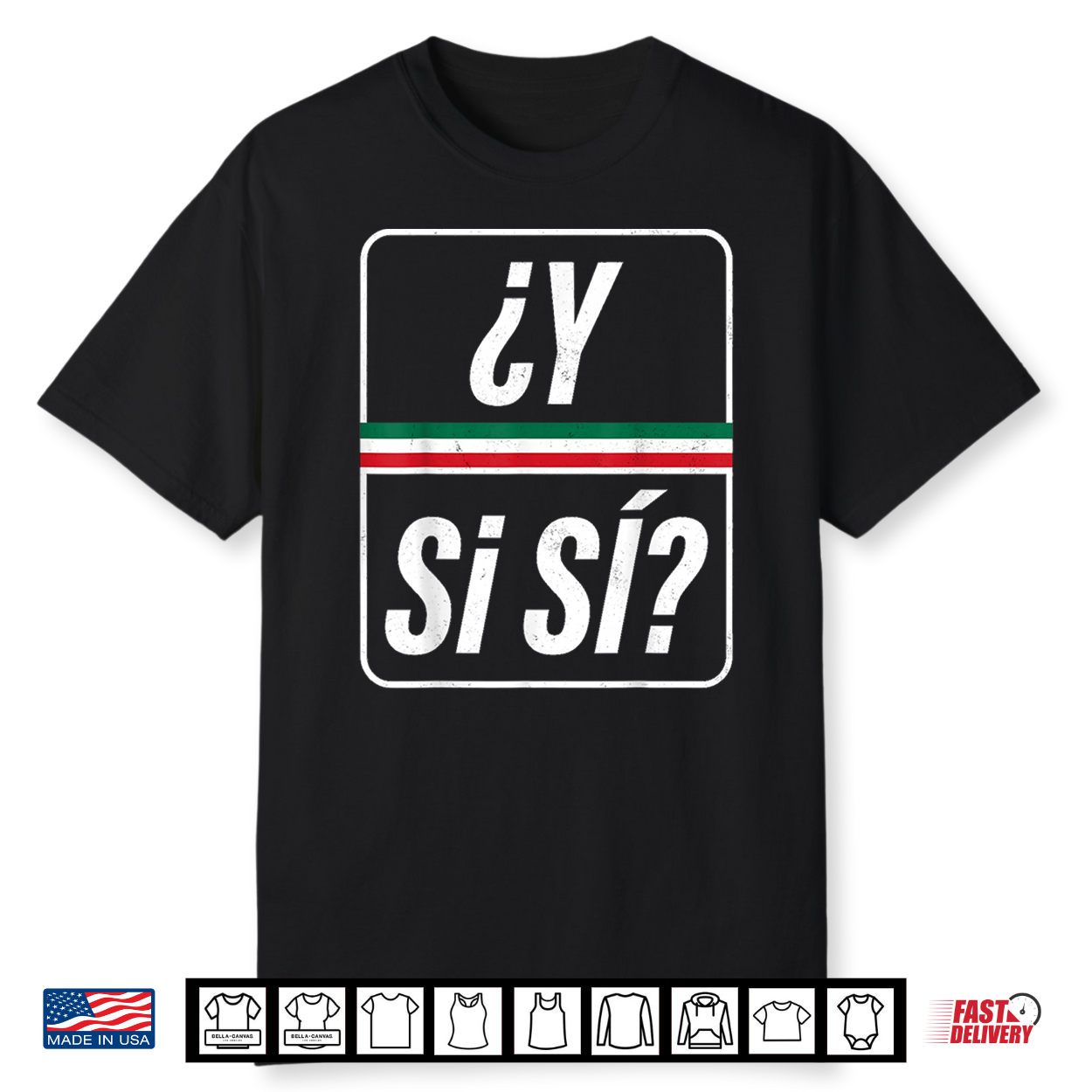 ¿Y Sí Sí Funny Y Si Si Mexico Saying Mexican Quote Shirt ¿Y Sí Sí Funny Y Si Si Mexico Saying Mexican Quote Shirt
