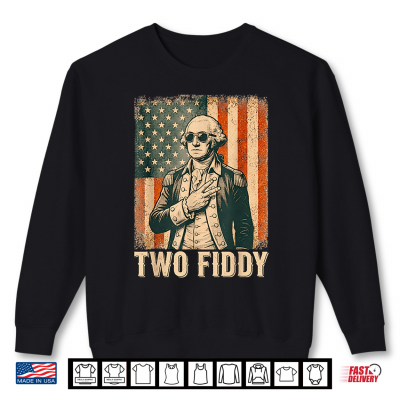 Sweatshirt George Washington Two Fiddy 250 Anniversary Funny July 4th Shirt