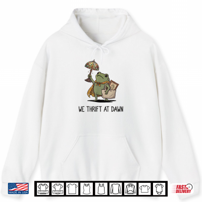 Hoodie We Thrift At Dawn Funny Frog Thrifting Vintage Collector Shirt