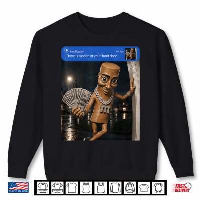 Sweatshirt There is Motion at Your Front Tung Tung Tung Sahur Money Shirt