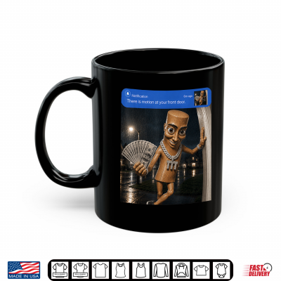 Mug There is Motion at Your Front Tung Tung Tung Sahur Money Shirt