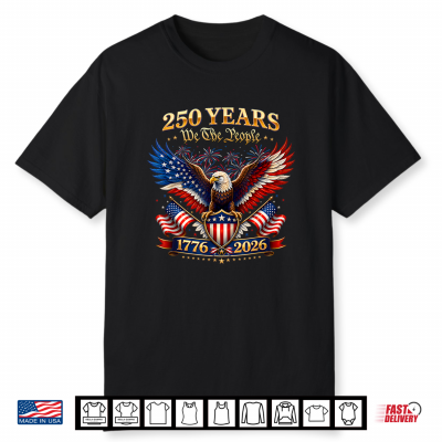 250 Years American Us 250Th 4Th Of July 250 Anniversary Usa Shirt