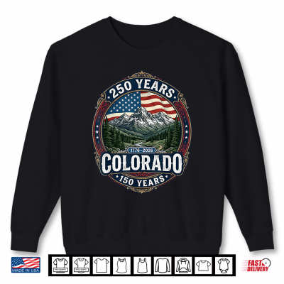 Sweatshirt Colorado 150th Anniversary 250th USA Flag Shirt