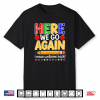 Funny Here We Go Again Teacher I Mean Welcome Back To School Shirt