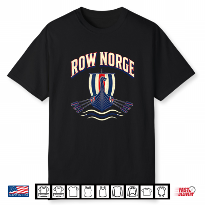 Row Norge Norwegian Viking Ship Norway Rowing Boat Pride Shirt