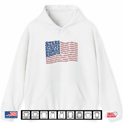Hoodie 4th of July Shirt Stars Stripes and Human Rights USA Flag Shirt