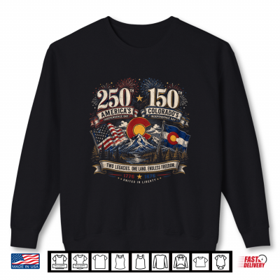 Sweatshirt America 250 Colorado 150 American 4th of July 1776 1876 USA Shirt